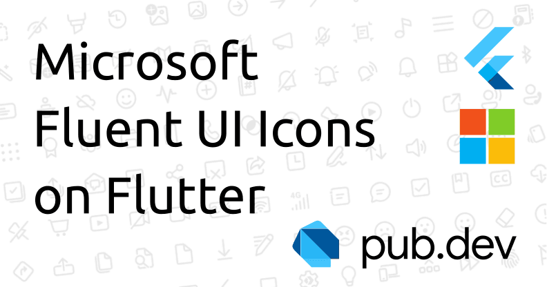 My first Flutter package: Microsoft Fluent UI Icons