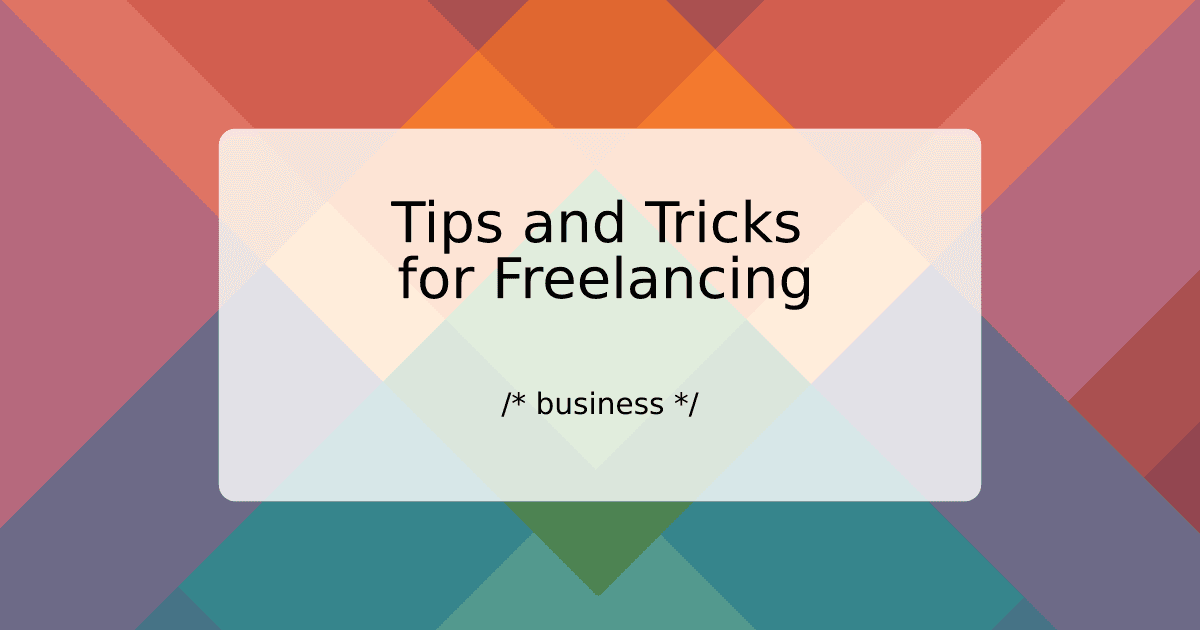 Tips and Tricks for Freelancing