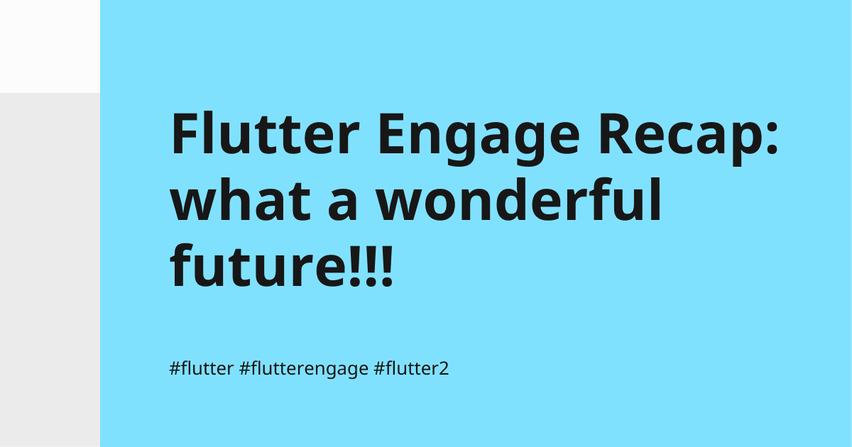 Flutter Engage Recap: what a wonderful future!!!