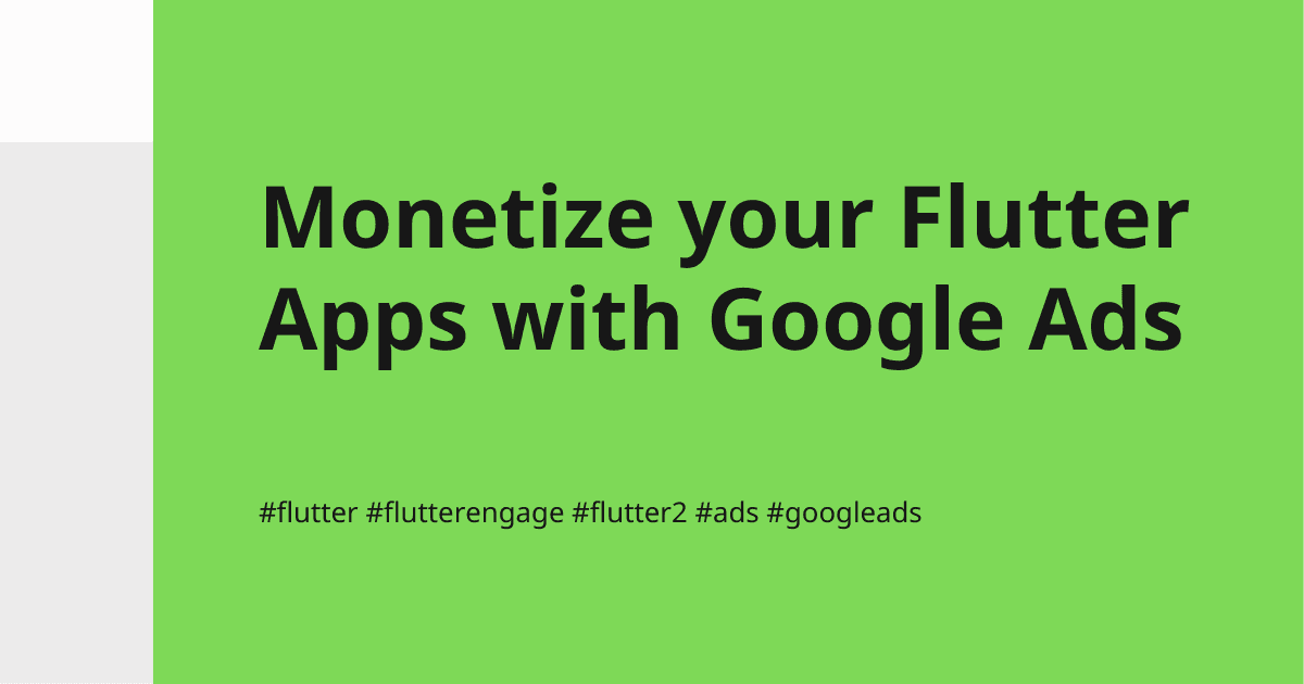 Monetize your Flutter Apps with Google Ads