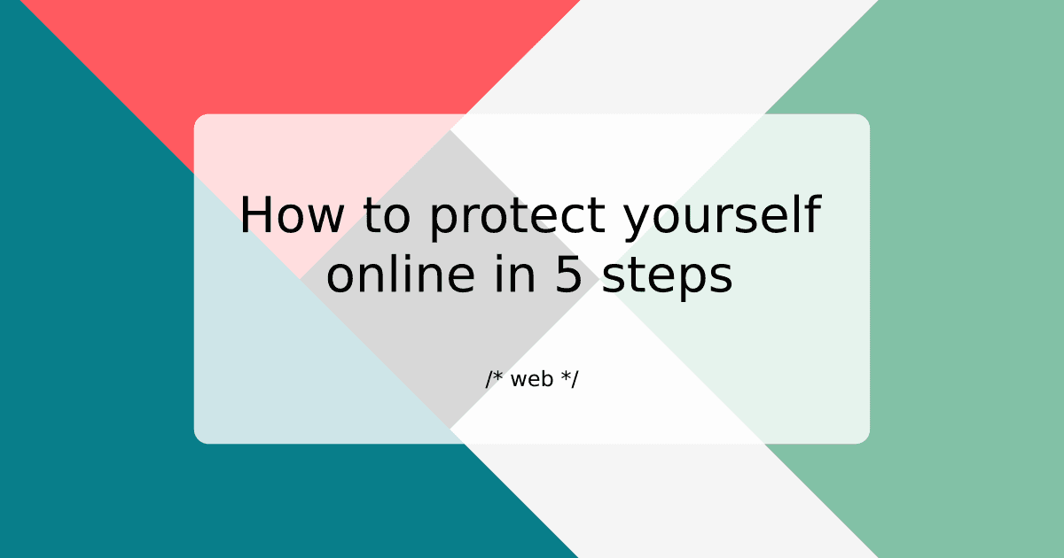 How to protect yourself online in 5 steps